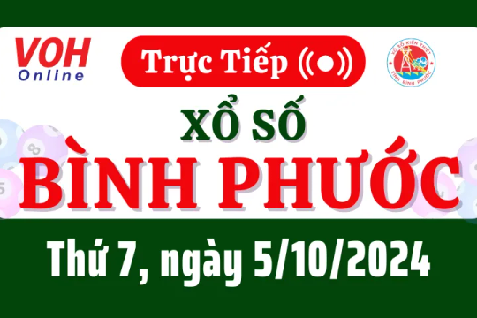 XSBP 5/10 - Kết quả xổ số Bình Phước hôm nay thứ 7 ngày 5/10/2024