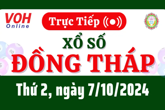 XSDT 7/10 - Kết quả xổ số Đồng Tháp hôm nay thứ 2 ngày 7/10/2024