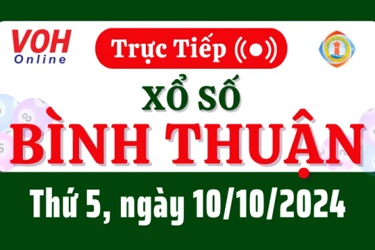 XSBTH 10/10 - Kết quả xổ số Bình Thuận hôm nay thứ 5 ngày 10/10/2024