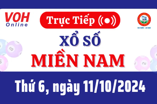 XSMN 11/10, Trực tiếp xổ số miền Nam thứ 6 ngày 11/10/2024