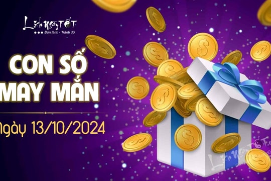 Con số may mắn hôm nay 13/10/2024 theo năm sinh ăn LỘC trong ngày