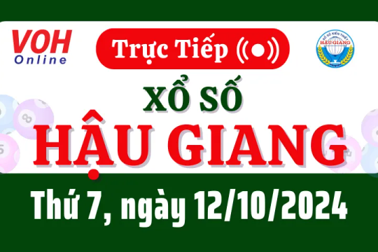 XSHG 12/10 - Kết quả xổ số Hậu Giang hôm nay thứ 7 ngày 12/10/2024