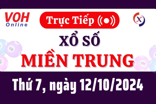 XSMT 12/10, Trực tiếp xổ số miền Trung thứ 7 ngày 12/10/2024