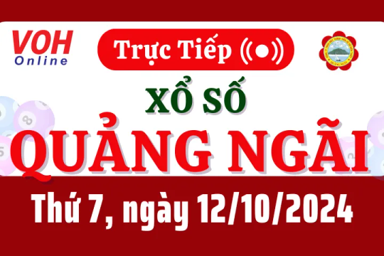 XSQNG 12/10 - Kết quả xổ số Quảng Ngãi hôm nay thứ 7 ngày 12/10/2024