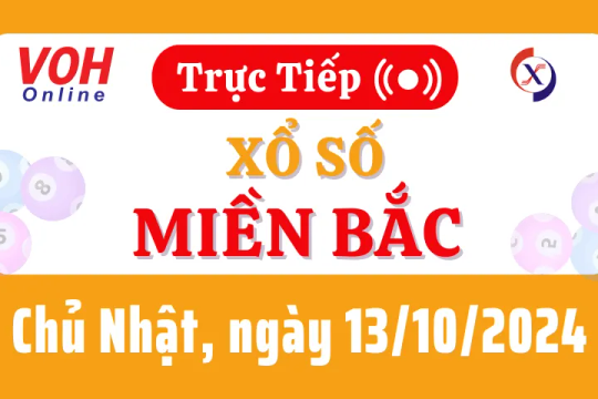 XSMB 13/10, Trực tiếp xổ số miền Bắc chủ nhật ngày 13/10/2024