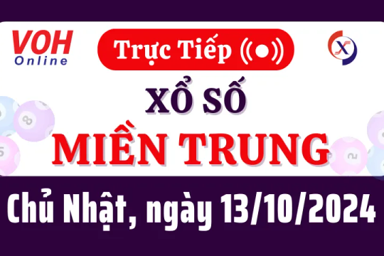 XSMT 13/10, Trực tiếp xổ số miền Trung chủ nhật ngày 13/10/2024