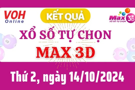 Vietlott MAX 3D 14/10 - Kết quả xổ số Vietlott hôm nay thứ 2 14/10/2024