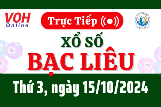 XSBL 15/10 - Kết quả xổ số Bạc Liêu hôm nay thứ 3 ngày 15/10/2024