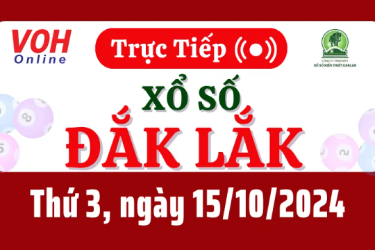 XSDLK 15/10 - Kết quả xổ số Đắk Lắk hôm nay thứ 3 ngày 15/10/2024