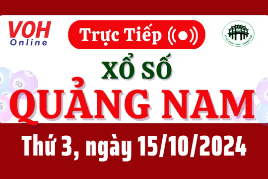 XSQNA 15/10 - Kết quả xổ số Quảng Nam hôm nay thứ 3 ngày 15/10/2024