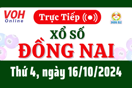 XSDN 16/10 - Kết quả xổ số Đồng Nai hôm nay thứ 4 ngày 16/10/2024