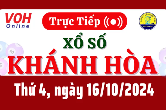 XSKH 16/10 - Kết quả xổ số Khánh Hòa hôm nay thứ 4 ngày 16/10/2024