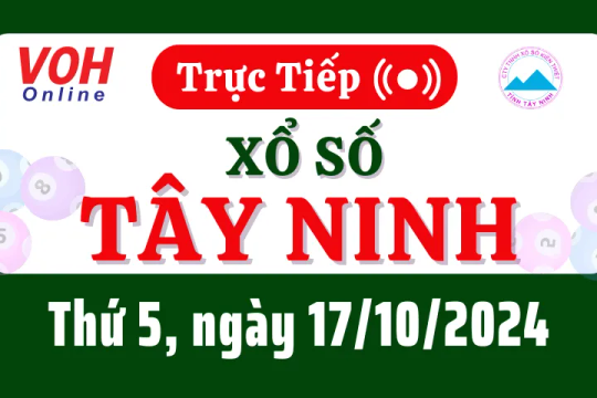 XSTN 17/10 - Kết quả xổ số Tây Ninh hôm nay thứ 5 ngày 17/10/2024