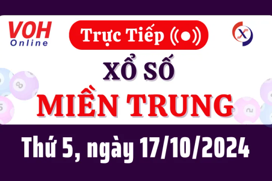 XSMT 17/10, Trực tiếp xổ số miền Trung thứ 5 ngày 17/10/2024