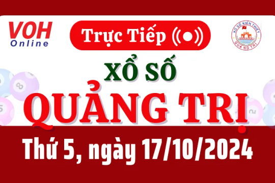 XSQT 17/10 - Kết quả xổ số Quảng Trị hôm nay thứ 5 ngày 17/10/2024