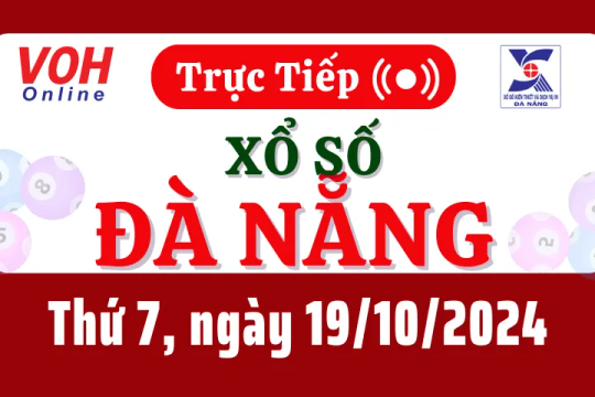 XSDNG 19/10 - Kết quả xổ số Đà Nẵng hôm nay thứ 7 ngày 19/10/2024