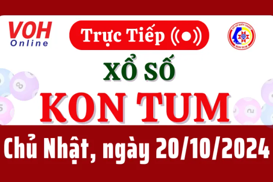 XSKT 20/10 - Kết quả xổ số Kon Tum hôm nay chủ nhật ngày 20/10/2024