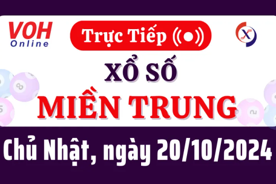 XSMT 20/10, Trực tiếp xổ số miền Trung chủ nhật ngày 20/10/2024