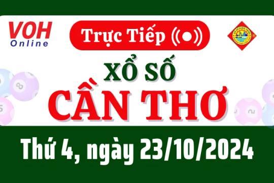 XSCT 23/10 - Kết quả xổ số Cần Thơ hôm nay thứ 4 ngày 23/10/2024