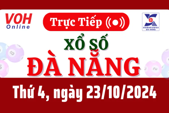 XSDNG 23/10 - Kết quả xổ số Đà Nẵng hôm nay thứ 4 ngày 23/10/2024