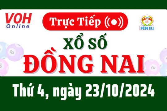 XSDN 23/10 - Kết quả xổ số Đồng Nai hôm nay thứ 4 ngày 23/10/2024