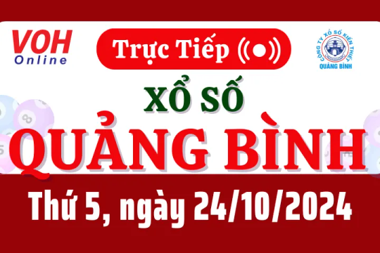 XSQB 24/10 - Kết quả xổ số Quảng Bình hôm nay thứ 5 ngày 24/10/2024