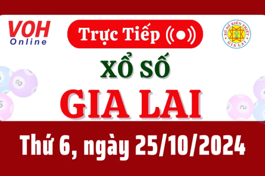 XSGL 25/10 - Kết quả xổ số Gia Lai hôm nay thứ 6 ngày 25/10/2024