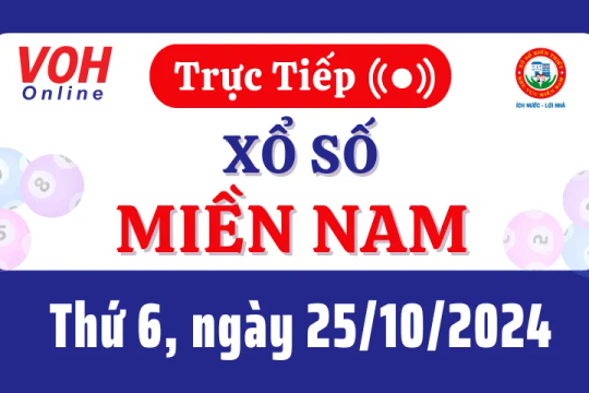 XSMN 25/10, Trực tiếp xổ số miền Nam thứ 6 ngày 25/10/2024