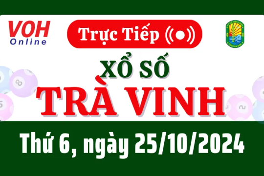 XSTV 25/10 - Kết quả xổ số Trà Vinh hôm nay thứ 6 ngày 25/10/2024