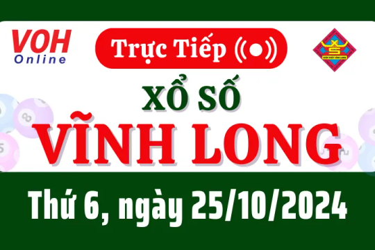 XSVL 25/10 - Kết quả xổ số Vĩnh Long hôm nay thứ 6 ngày 25/10/2024