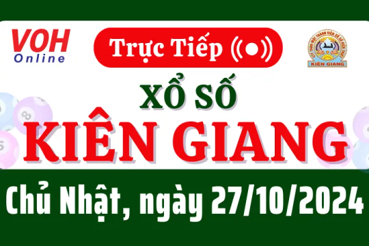 XSKG 27/10 - Kết quả xổ số Kiên Giang hôm nay chủ nhật ngày 27/10/2024