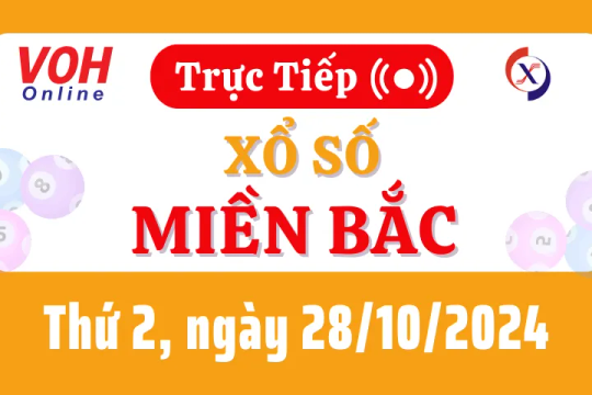 XSMB 28/10, Trực tiếp xổ số miền Bắc thứ 2 ngày 28/10/2024