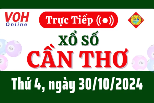 XSCT 30/10 - Kết quả xổ số Cần Thơ hôm nay thứ 4 ngày 30/10/2024