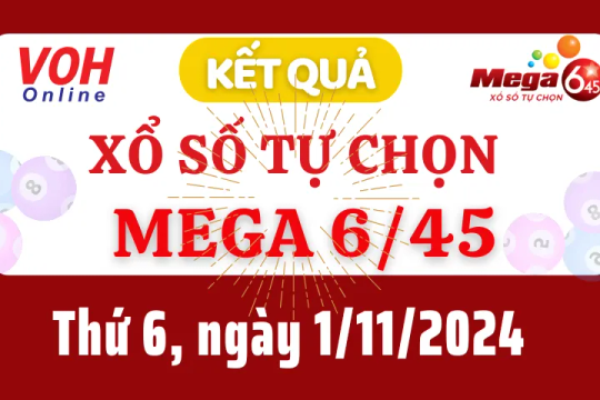 Vietlott MEGA 645 1/11 - Kết quả xổ số Vietlott hôm nay thứ 6 1/11/2024