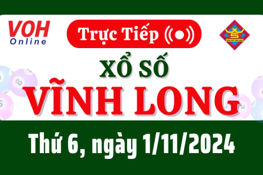 XSVL 1/11 - Kết quả xổ số Vĩnh Long hôm nay thứ 6 ngày 1/11/2024