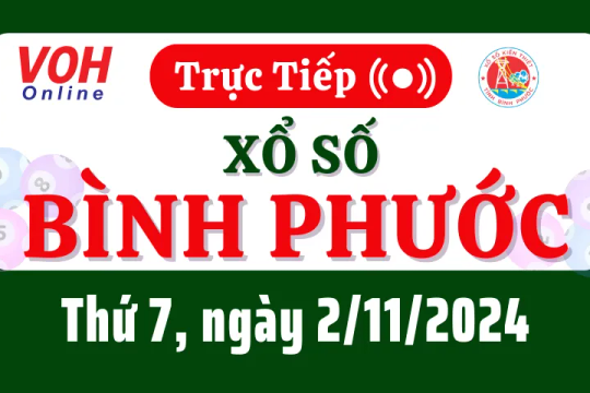 XSBP 2/11 - Kết quả xổ số Bình Phước hôm nay thứ 7 ngày 2/11/2024