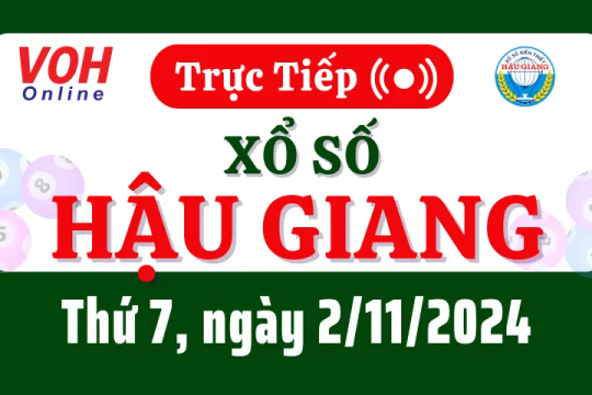 XSHG 2/11 - Kết quả xổ số Hậu Giang hôm nay thứ 7 ngày 2/11/2024