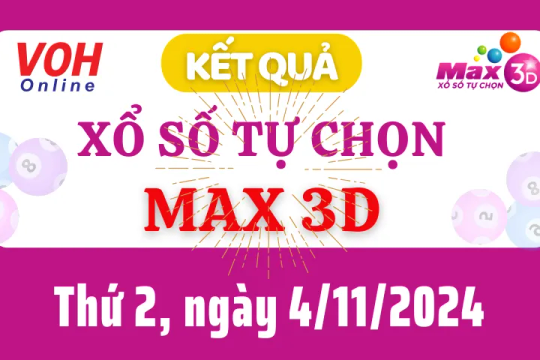 Vietlott MAX 3D 4/11 - Kết quả xổ số Vietlott hôm nay thứ 2 4/11/2024