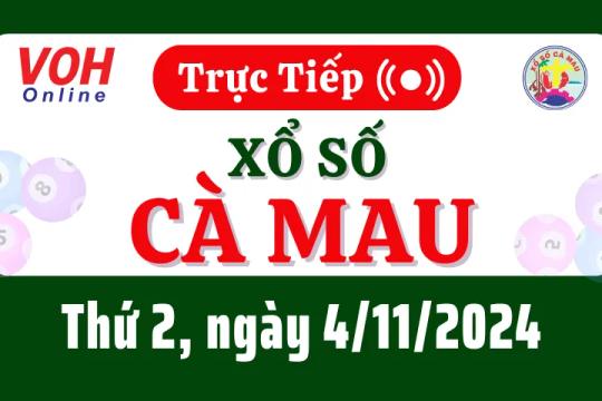 XSCM 4/11 - Kết quả xổ số Cà Mau hôm nay thứ 2 ngày 4/11/2024