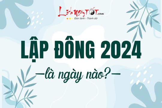 Lập Đông 2024 là ngày nào? Đón mùa Đông lạnh giá, ai được Thần Tài ưu ái đặc biệt?