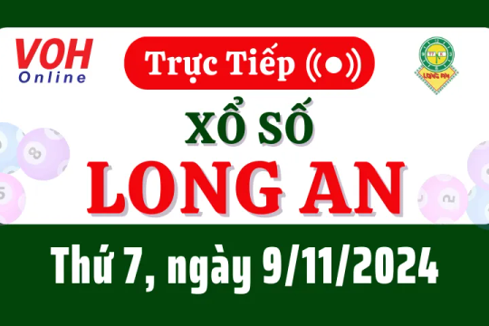 XSLA 9/11 - Kết quả xổ số Long An hôm nay thứ 7 ngày 9/11/2024