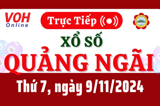 XSQNG 9/11 - Kết quả xổ số Quảng Ngãi hôm nay thứ 7 ngày 9/11/2024