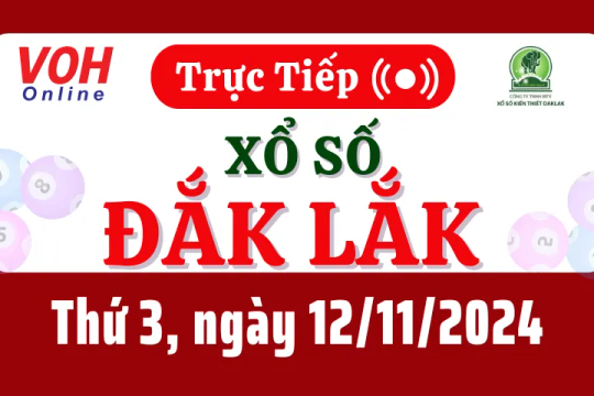 XSDLK 12/11 - Kết quả xổ số Đắk Lắk hôm nay thứ 3 ngày 12/11/2024