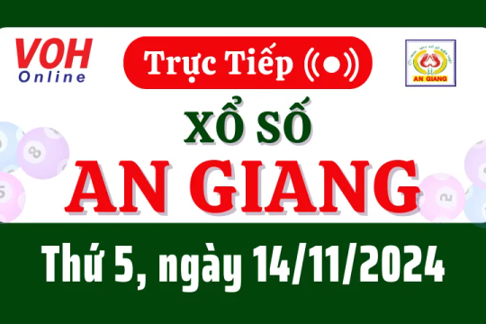 XSAG 14/11 - Kết quả xổ số An Giang hôm nay thứ 5 ngày 14/11/2024