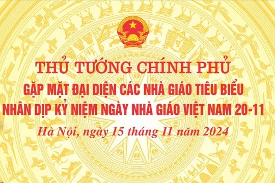 TỔNG THUẬT: Thủ tướng Chính phủ gặp mặt các nhà giáo tiêu biểu