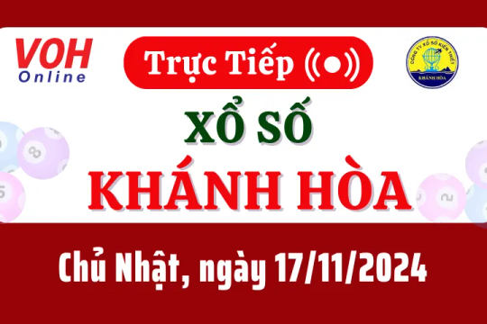 XSKH 17/11 - Kết quả xổ số Khánh Hòa hôm nay chủ nhật ngày 17/11/2024