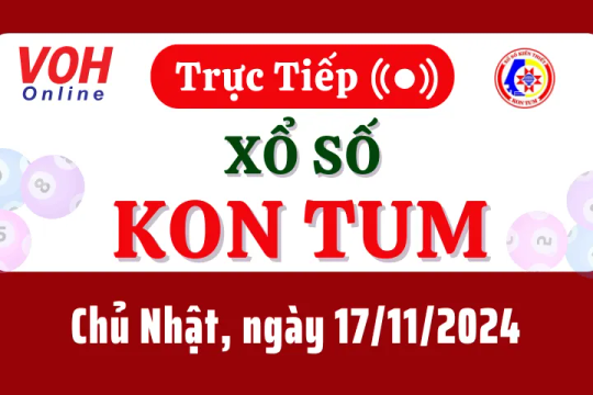 XSKT 17/11 - Kết quả xổ số Kon Tum hôm nay chủ nhật ngày 17/11/2024