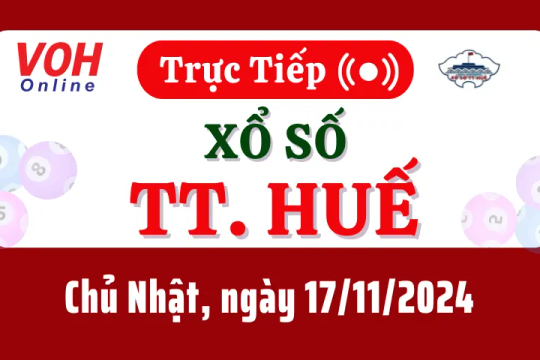 XSTTH 17/11 - Kết quả xổ số Thừa Thiên Huế hôm nay chủ nhật ngày 17/11/2024