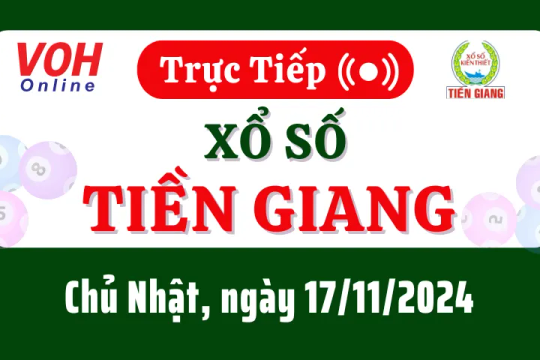 XSTG 17/11 - Kết quả xổ số Tiền Giang hôm nay chủ nhật ngày 17/11/2024