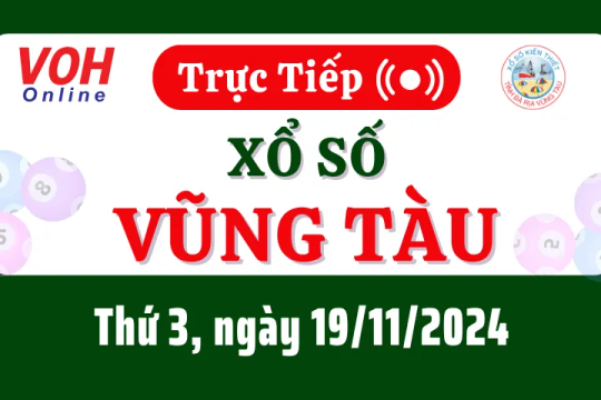 XSVT 19/11 - Kết quả xổ số Vũng Tàu hôm nay thứ 3 ngày 19/11/2024